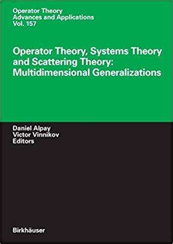 Operator Theory, Systems Theory and Scattering Theory Multidimensional Generalizations Kindle Editon
